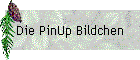 Die PinUp Bildchen