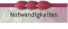 Notwendigkeiten